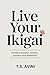 Live Your Ikigai: Combine Passion, Mission, Vocation and Profession