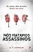 Nós Matamos Assassinos (Psychological Thriller #2)