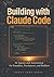 Building with Claude Code by Agent Code Press