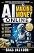 AI for Making Money Online: A Practical Guide to Building Income Streams with Artificial Intelligence