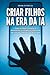 Criar filhos na era da IA: Como proteger, preparar e desenvolver a inteligência emocional de crianças rodeadas de tecnologia (Portuguese Edition)