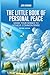 The Little Book of Personal Peace: Using Your Senses to Achieve Common Sense