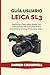 Guía usuario Leica SL3: Explicación Clara sobre Ajustes con Instrucciones Prácticas para Modos Grabación y Técnicas Producción Vídeo (Spanish Edition)