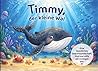 Timmy, der kleine Wal: Eine Geschichte über Freundschaft, Mut und Hilfe am richtigen Ort. (German Edition)