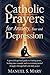 CATHOLIC PRAYERS FOR ANXIETY, FEAR AND DEPRESSION