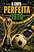 A COPA PERFEITA: 1970 (AS COPAS QUE O BRASIL VENCEU) (Portuguese Edition)