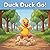 Duck Duck Go!: A delightful journey of a young duck discovering the beauty of slowing down and appreciating small moment