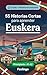 55 cuentos bilingües para aprender Euskera para principiantes: Mejora tu vocabulario, lectura y comprensión escrita con ejercicios para estudiantes y adultos de nivel A1-A2 (Spanish Edition)