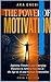 The Power Of Motivation: Applying Timeless and Emerging Theories to Achieve Success in the Age of AI and Human Reinvention