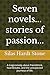 "Seven novels... tales of passion": A tragicomedy about friendshink, heartbreaks, and the unexpected journeys of life.