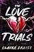 The Love Trials: An enemies-to-lovers dark romance serial killer thriller (Phantom Minds Book 1)