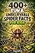 400+ Fun & Unbelievable Spider Facts for Kids: Crawl into Web-Building Skills, Creepy Creatures & Survival Tricks (Great for Brave Young Readers)