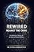 REWIRED AGAINST THE ODDS: Neuroplasticity, Trauma, and the Science of Human Resilience