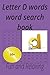 Letter D words word search book: Enjoy these puzzles for fun and relaxation,50+ puzzles,for teens,adults and seniors. (Alphabet letters series)