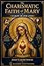 The Charismatic Faith of Mary: A Light of our Lives