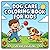 Dog Care Coloring Book for Kids Ages 3 to 8: Easy Bold Dog Care Pages Featuring Grooming Feeding Vet Visits and Play Time Fun