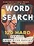 Word Search 120 Hard For Seniors: For Seniors Large Print Edition (Sovereign Word Search Series)