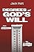 The Degrees of God's Will: Moving from Good to Acceptable to Perfect