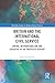 Britain and the International Civil Service: Empire, Internationalism, and Expertise in the Twentieth Century (Routledge Studies in Modern British History)