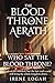 Who sat the blood throne?: I solved the murders, but the last truth could still bring the whole kingdom down. (The Blood Throne Of Aerath)