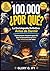 100000 Why Libro para niños, preadolescentes y adolescentes curiosos: La Enciclopedia Definitiva de la Hora de Dormir: Conocimiento aleatorio pero ... (Smart Thinking Books) (Spanish Edition)