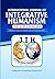 International Journal of Integrative Humanism: INTEGRATIVE HUMANITIES PERSPECTIVE