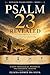PSALM 23 REVEALED: What You Have Never Noticed When Reading This Biblical Text