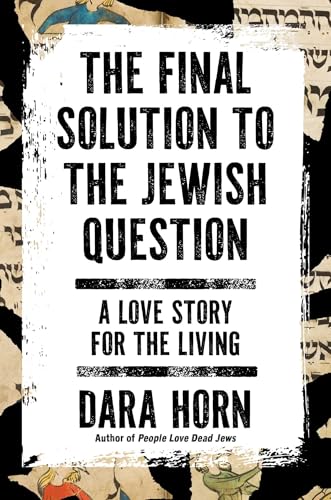 The Final Solution to the Jewish Question: A Love Story for the Living (Hardcover)