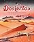 Desiertos: Viaje a los hábitats más remotos y extremos de la Tierra