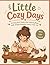 Little Cozy Days: A Cozy Girl Daily Life Coloring Book with Simple Moments and a Cute Cat