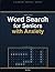Large Print Word Search for Seniors with Anxiety: Easy and Relaxing Brain Games to Reduce Stress and Improve Focus