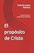 El propósito de Cristo: Conoce a Jesús a través de sus nombres (Spanish Edition)