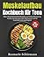 Muskelaufbau Kochbuch für Teen: Über 90 proteinreiche Rezepte zur Fettverbrennung, Förderung eines gesunden Wachstums und für maximale Leistungsfähigkeit (German Edition)