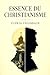 Essence du Christianisme: Édition pour lecture confortable (French Edition)