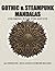 Stress relief gothic and steampunk mandalas: 30 unique adult coloring designs (Stress releif Mandala coloring)