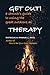 Get Out!: A shrink's guide to using the great outdoors as therapy