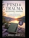PTSD & Trauma Recovery Journal: A Guided Healing Workbook for Emotional Recovery, Inner Child Work, Self-Care, and Mental Health Tracking