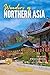 Wonders of Northern Asia: A Photo Collection of the City’s Most Beautiful Places to See – A Stunning Coffee Table Travel Photobook (Full-Color)