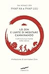 Lo zen e l'arte di meditare camminando (Italian Edition)