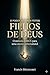 O Poder de Serem Feitos Filhos de Deus: O método IDREN para uma mente sobrenatural (Portuguese Edition)
