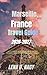 Marseille, France Travel Guide 2026–2027: The Ultimate Guide to Exploring Culture, Beaches, Food, Hidden Gems & Local Secrets