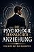 Die Psychologie männlicher Anziehung - Vom Nice Guy zum Magneten (German Edition)