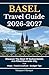 Basel Travel Guide 2026-2027: Discover The Best Of Switzerland’s Art-Filled Riverside City With Maps, Food & Culture, And Budget Tips (Open World Travel Series)