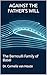 AGAINST THE FATHER’S WILL: The Bernoulli Family of Basel (The Curious Mind Library Book 14)