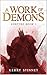 A Work of Demons by Kerry Stinnet A Work of Demons by Kerry Stinnet