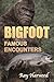 Famous Encounters: Book One (Bigfoot)