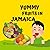 YUMMY FRUITS IN JAMAICA: KDP_TEXTBOOK_SUBMISSION