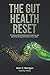 The Gut Health Reset: The Science-Backed 30-Day Plan to Heal Your Gut, Boost Your Energy, and Transform Your Health (Vitality Press Wellness Series)