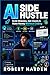 AI Side Hustle: Build Websites, Get Clients & Make Money Without Coding