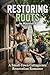 Restoring Roots: A Small-Town Cottagecore Renovation Romance